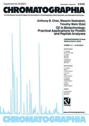 CE in Biotechnology: Practical Applications for Protein and Peptide Analyses de Anthony B. Chen