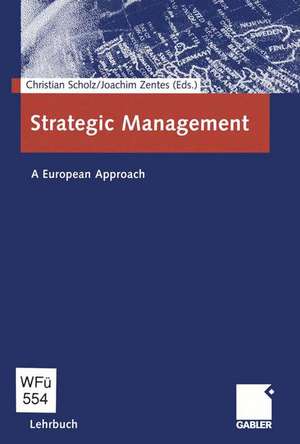 Strategic Management: A European Approach de Christian Scholz