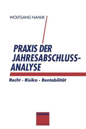 Praxis der Jahresabschlußanalyse: Recht · Risiko · Rentabilität de Wolfgang Nahlik