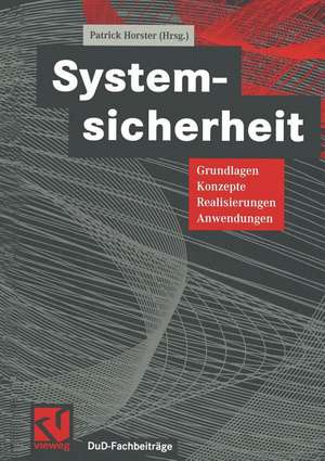 Systemsicherheit: Grundlagen, Konzepte, Realisierungen, Anwendungen de Patrick Horster