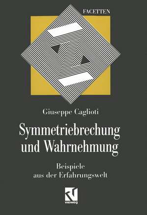 Symmetriebrechung und Wahrnehmung: Beispiele aus der Erfahrungswelt de Giuseppe Caglioti