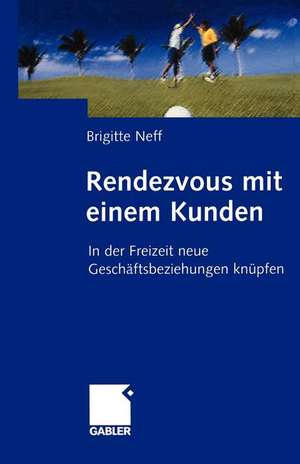 Rendezvous mit einem Kunden: In der Freizeit neue Geschäftsbeziehungen knüpfen de Brigitte Neff