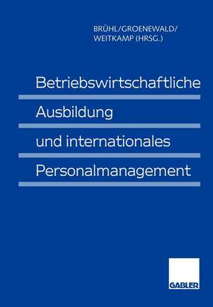 Betriebswirtschaftliche Ausbildung und internationales Personalmanagement de Rolf Brühl