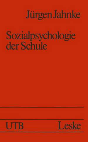 Sozialpsychologie der Schule de Jürgen Jahnke