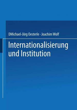 Internationalisierung und Institution de Michael-Jörg Oesterle