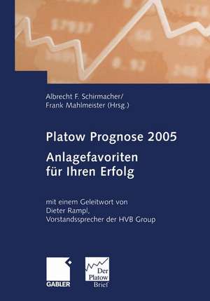 Platow Prognose 2005: Anlagefavoriten für Ihren Erfolg! de Albrecht F. Schirmacher