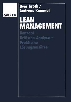 Lean Management: Konzept — Kritische Analyse — Praktische Lösungsansätze de Uwe Groth