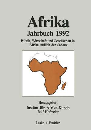 Afrika Jahrbuch 1992: Politik, Wirtschaft und Gesellschaft in Afrika südlich der Sahara de Institut für Afrika-Kunde