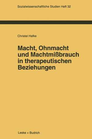 Macht, Ohnmacht und Machtmißbrauch in therapeutischen Beziehungen de Christel Hafke