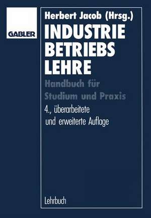 Industriebetriebslehre: Handbuch für Studium und Prüfung de Herbert Jacob