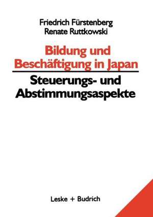 Bildung und Beschäftigung in Japan — Steuerungs- und Abstimmungsaspekte de Friedrich Fürstenberg