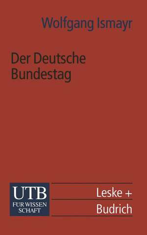 Der Deutsche Bundestag: im politischen System der Bundesrepublik Deutschland de Wolfgang Ismayr