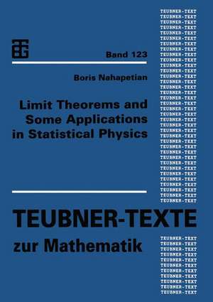 Limit Theorems and Some Applications in Statistical Physics de Boris Nahapetian