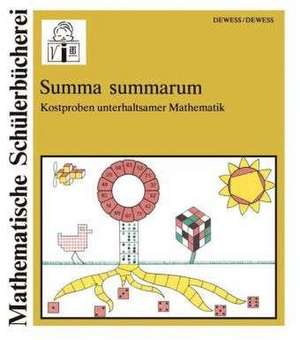 Summa summarum: Kostproben unterhaltsamer Mathematik de Monika Dewess