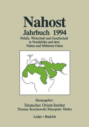 Nahost Jahrbuch 1994: Politik, Wirtschaft und Gesellschaft in Nordafrika und dem Nahen und Mittleren Osten de Deutsches Orient-Institut