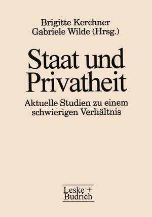 Staat und Privatheit: Aktuelle Studien zu einem schwierigen Verhältnis de Brigitte Kerchner