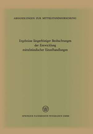 Ergebnisse längerfristiger Beobachtungen der Entwicklung mittelständischer Einzelhandlungen: (1320 Betriebe 1959–64, 236 Betriebe 1951–64) de Kenneth A. Loparo