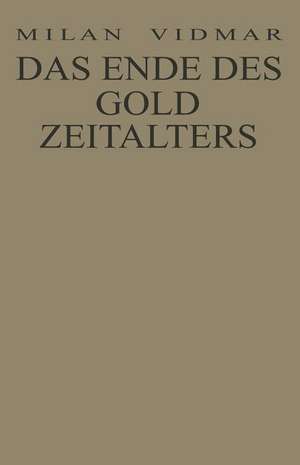 Das Ende des Goldzeitalters: Die Menschheit im Umbruch de Milan Vidmar