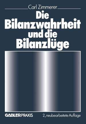 Die Bilanzwahrheit und die Bilanzlüge de Carl Zimmerer