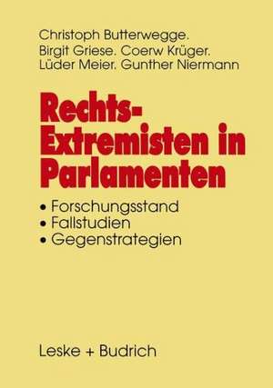 Rechtsextremisten in Parlamenten: Forschungsstand. Fallstudien. Gegenstrategien de Birgit Griese