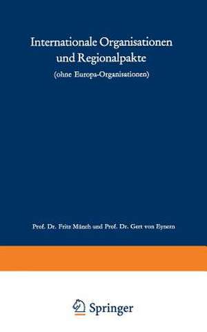 Internationale Organisationen und Regionalpakte: Ohne Europa-Organisationen de Fritz Münch