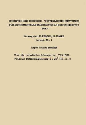 Über die periodischen Lösungen der van der Polschen Differentialgleichung x.. + µ(x2 -1) x. + x = 0 de Jürgen Richard Mankopf