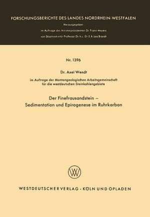 Der Finefrausandstein — Sedimentation und Epirogenese im Ruhrkarbon de Axel Wendt