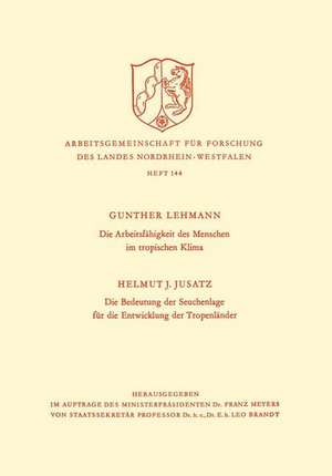 Die Arbeitsfähigkeit des Menschen im tropischen Klima. Die Bedeutung der Seuchenlage für die Entwicklung der Tropenländer de Gunther Lehmann