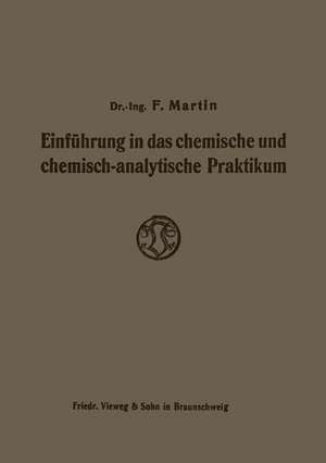 Einführung in das chemische und chemisch-analytische Praktikum de Friedrich Martin