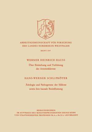 Über Entstehung und Verhütung der Arteriosklerose / Ätiologie und Pathogenese der Silikose sowie ihre kausale Beeinflussung de Werner H. Hauss