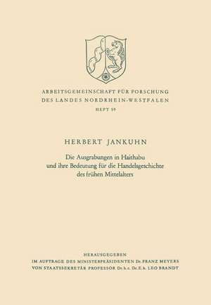 Die Ausgrabungen in Haithabu und ihre Bedeutung für die Handelsgeschichte des frühen Mittelalters de Herbert Jankuhn