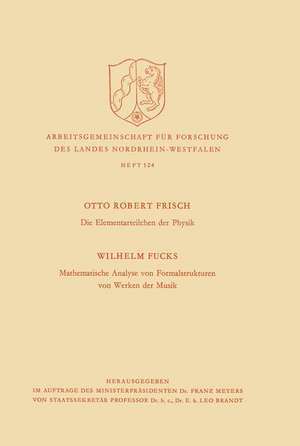 Die Elementarteilchen der Physik / Mathematische Analyse von Formalstrukturen von Werken der Musik de Otto Robert Frisch