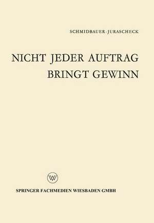Nicht jeder Auftrag bringt Gewinn: Klein-, Eil- und Sonderaufträge im Spiegel der Kritik de Bodo Schmidbauer-Jurascheck
