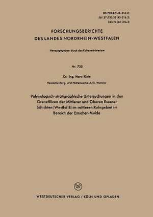 Palynologisch-stratigraphische Untersuchungen in den Grenzflözen der Mittleren und Oberen Essener Schichten (Westfal B) im mittleren Ruhrgebiet im Bereich der Emscher-Mulde de Hans Klein