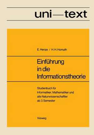 Einführung in die Informationstheorie: Studienbuch für Informatiker, Mathematiker und alle Naturwissenschaftler ab 3. Semester de Ernst Henze