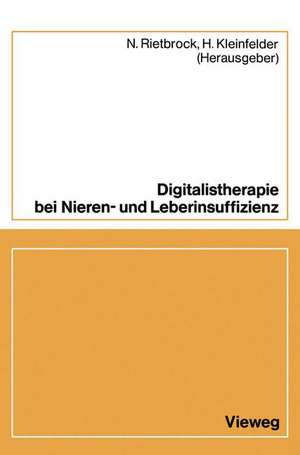 Digitalistherapie bei Nieren- und Leberinsuffizienz de N. Rietbrock