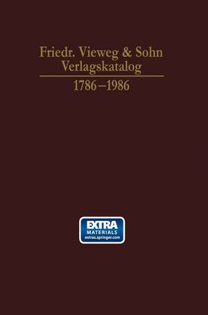 Friedr. Vieweg & Sohn Verlagskatalog: 1786–1986 de Frank Lube