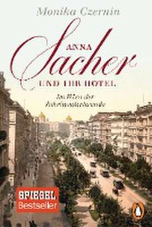 Anna Sacher und ihr Hotel de Monika Czernin