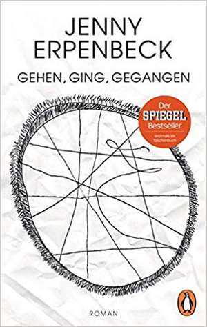 Gehen, ging, gegangen de Jenny Erpenbeck