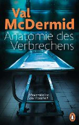 Anatomie des Verbrechens de Val McDermid