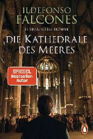 Die Kathedrale des Meeres de Ildefonso Falcones