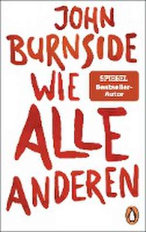 Wie alle anderen de John Burnside