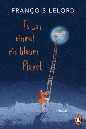 Es war einmal ein blauer Planet de François Lelord