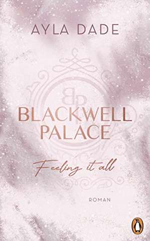 Blackwell Palace. Feeling it all de Ayla Dade