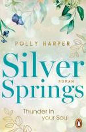 Silver Springs. Thunder in Your Soul de Polly Harper