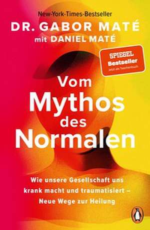 Vom Mythos des Normalen de Gabor Maté