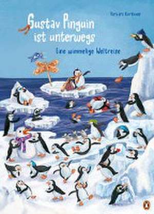 Gustav Pinguin ist unterwegs - Eine wimmelige Weltreise de Barbara Korthues