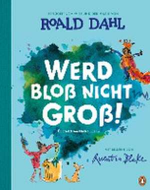 Werd bloß nicht groß! de Roald Dahl