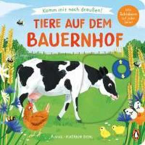 Komm mit nach draußen! - Tiere auf dem Bauernhof de Anne-Kathrin Behl