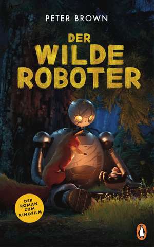 Der wilde Roboter - Filmbuch de Peter Brown